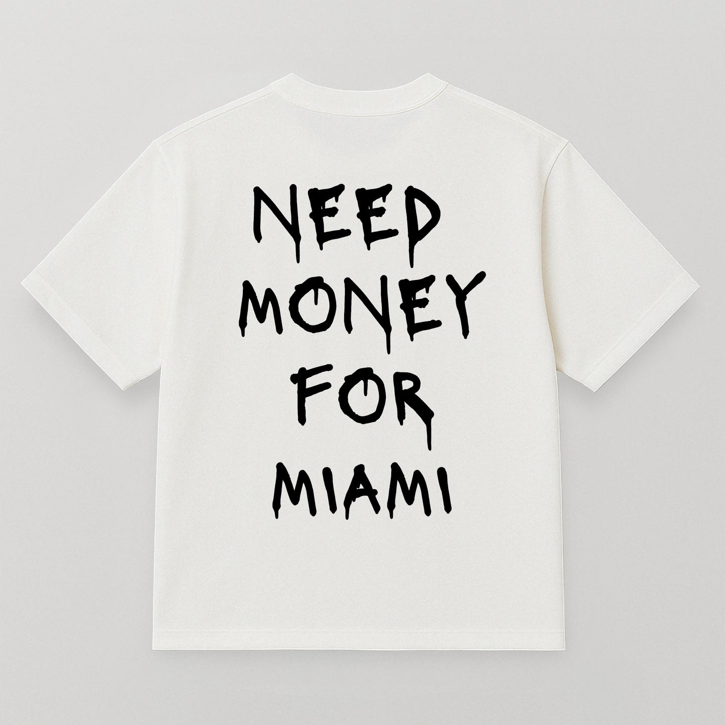 T-SHIRT NEED MONEY FOR MIAMI