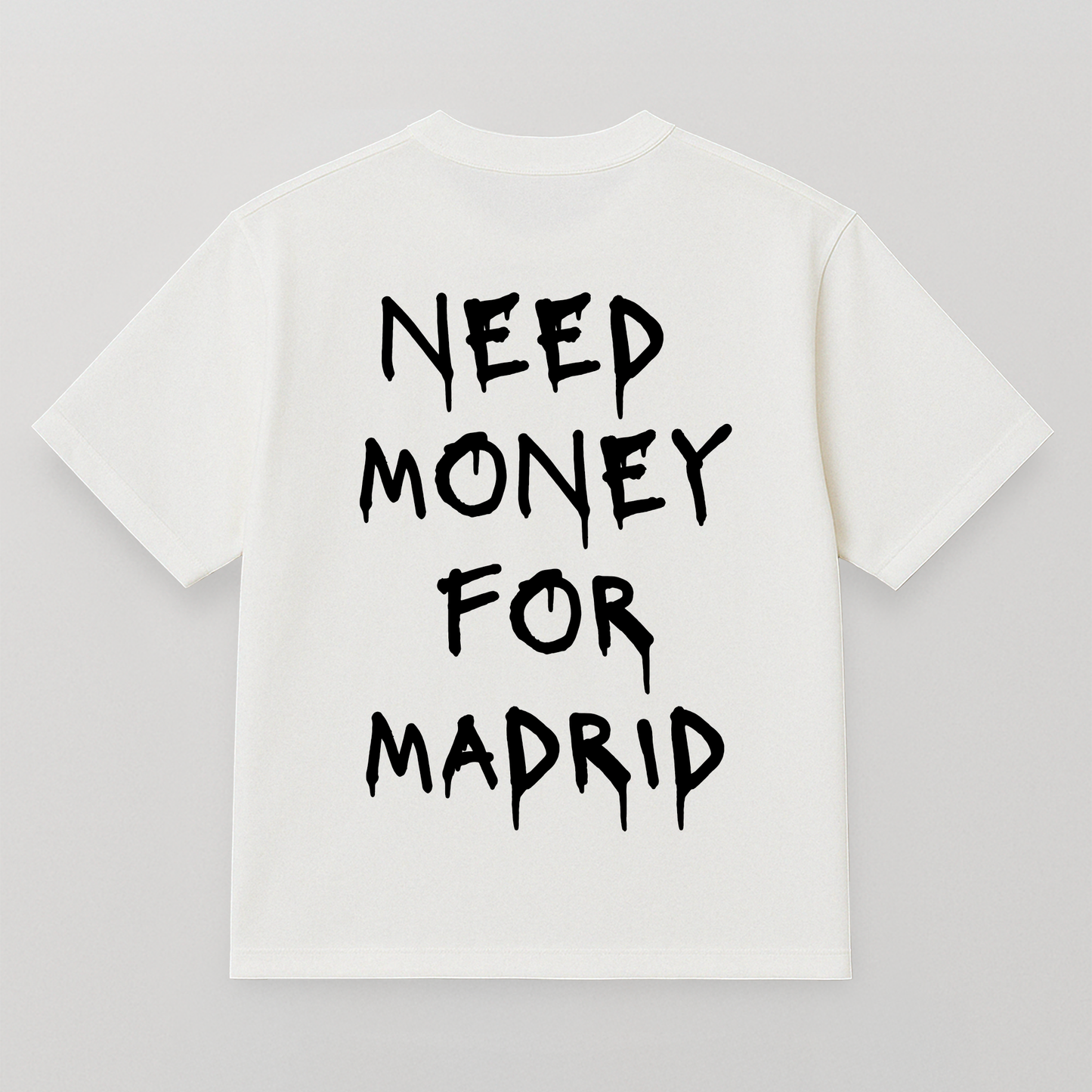 T-SHIRT NEED MONEY FOR MADRID