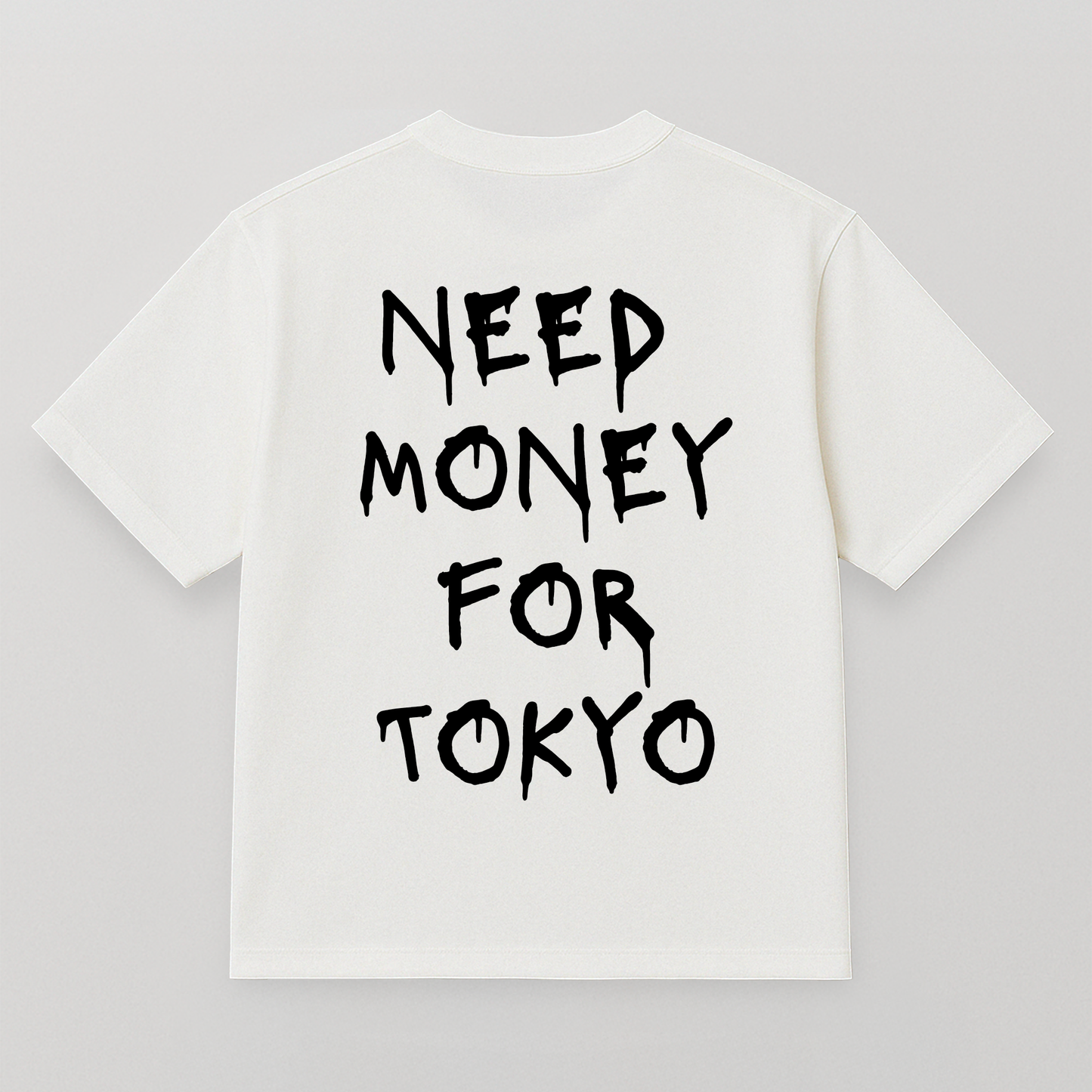 T-SHIRT NEED MONEY FOR TOKYO
