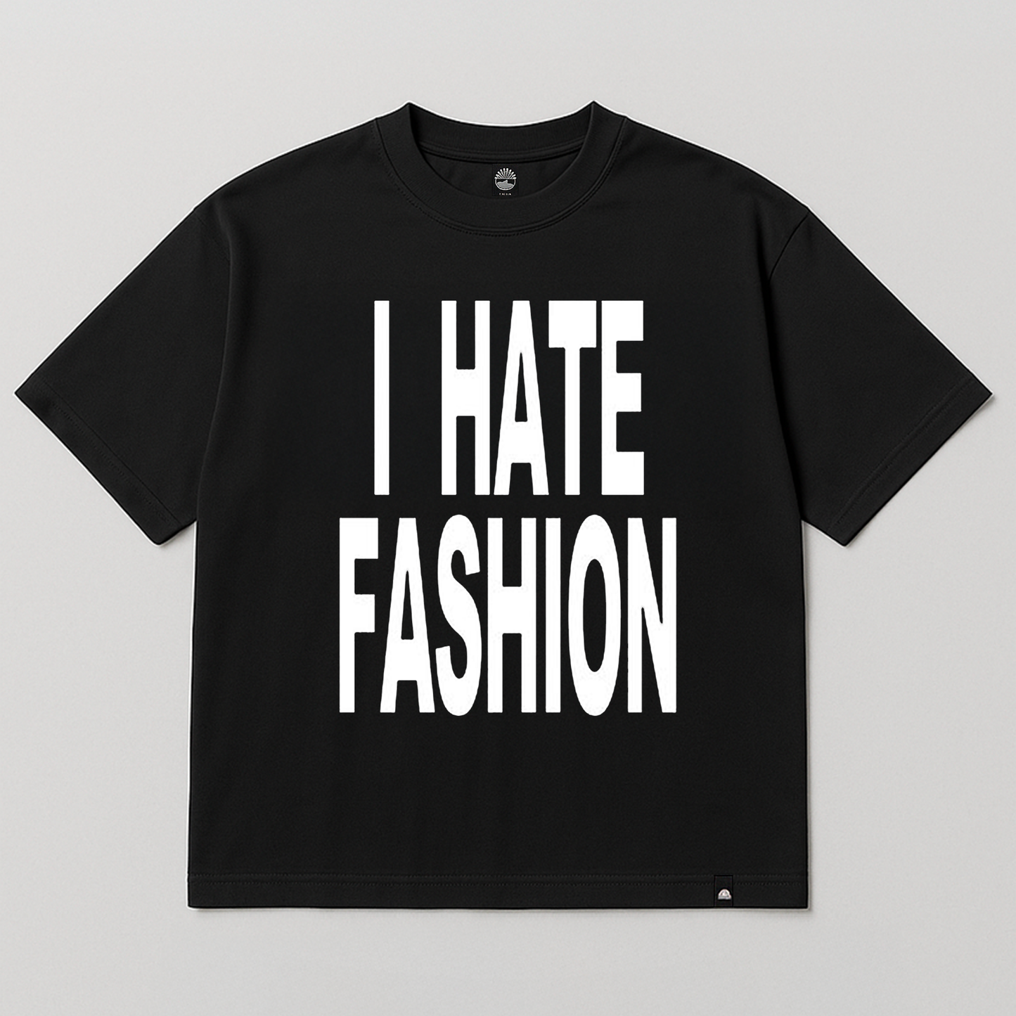 T-SHIRT I HATE FASHION
