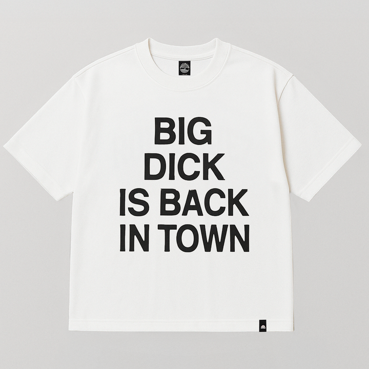 T-SHIRT BIG D**K IS BACK