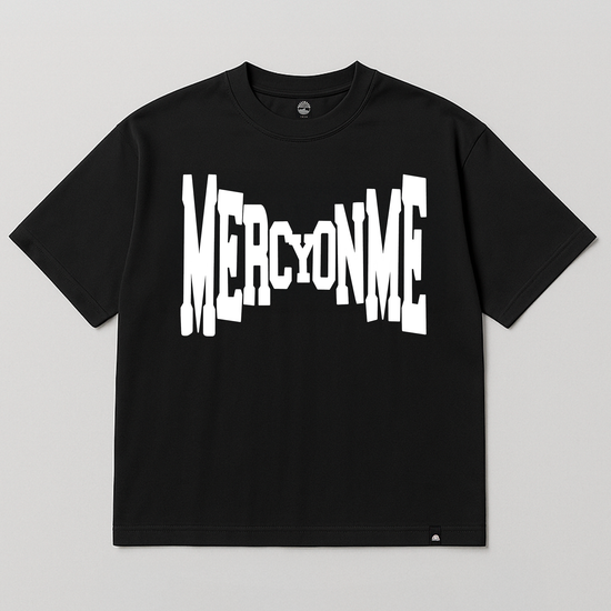 T-SHIRT MERCY ON ME