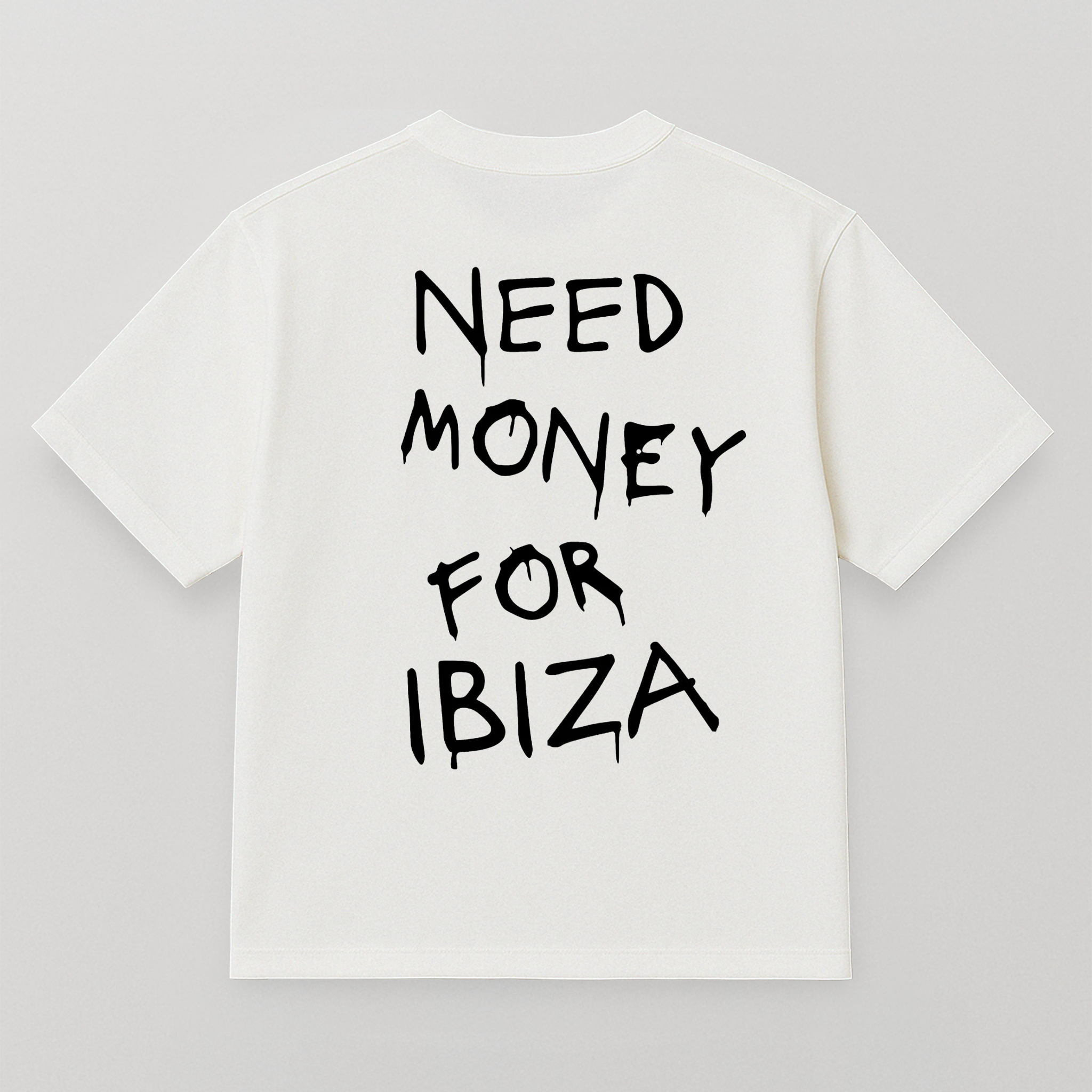 T-SHIRT NEED MONEY FOR IBIZA SPRAY