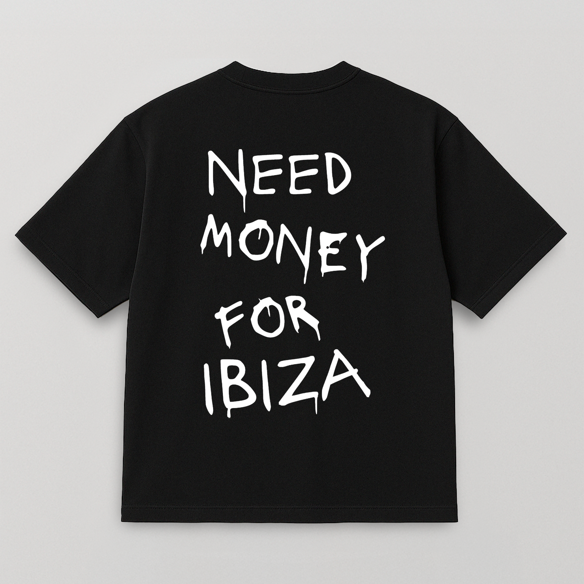 T-SHIRT NEED MONEY FOR IBIZA SPRAY