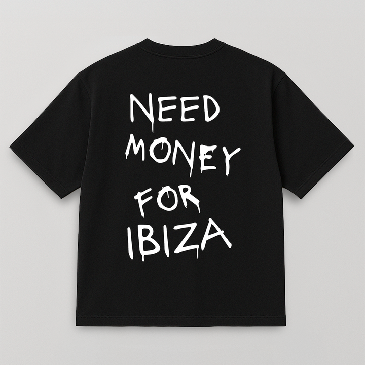 T-SHIRT NEED MONEY FOR IBIZA SPRAY