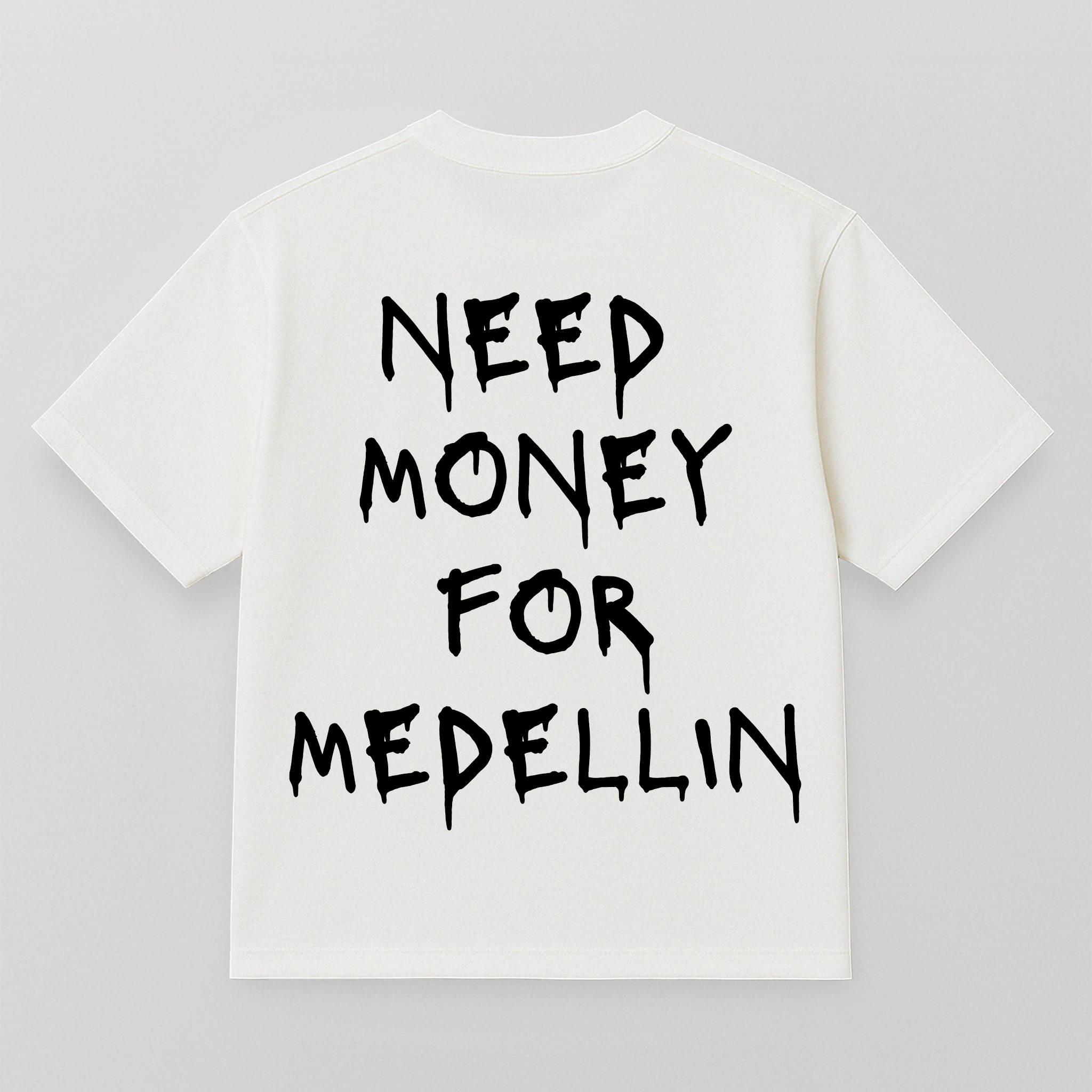 T-SHIRT NEED MONEY FOR MEDELLIN