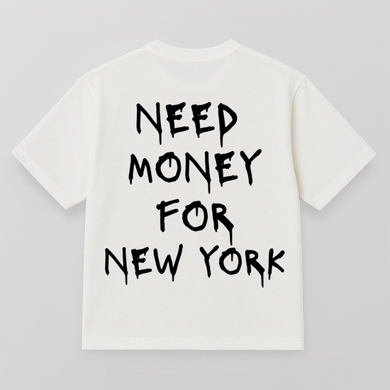 T-SHIRT NEED MONEY FOR NEW YORK