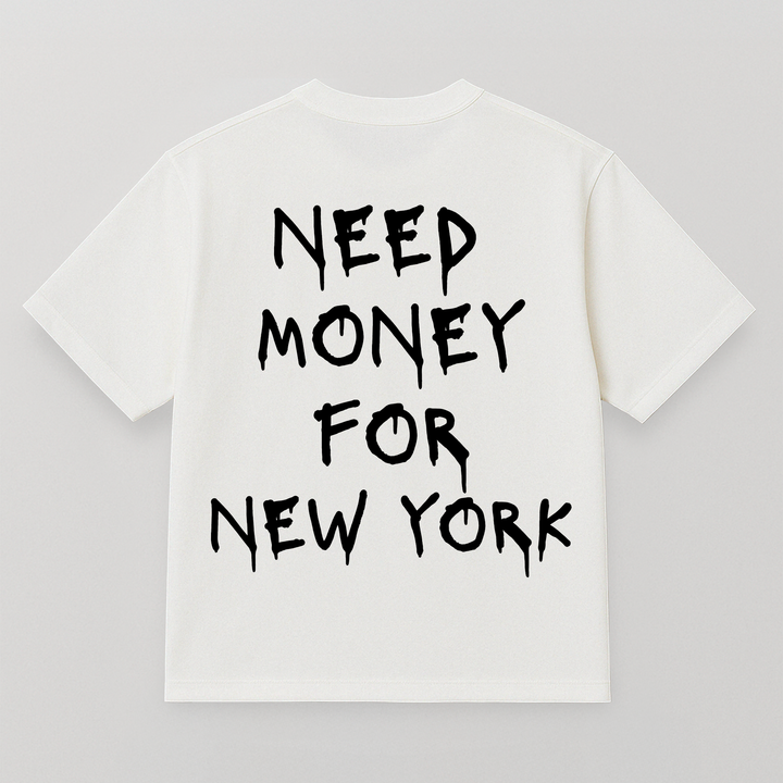 T-SHIRT NEED MONEY FOR NEW YORK