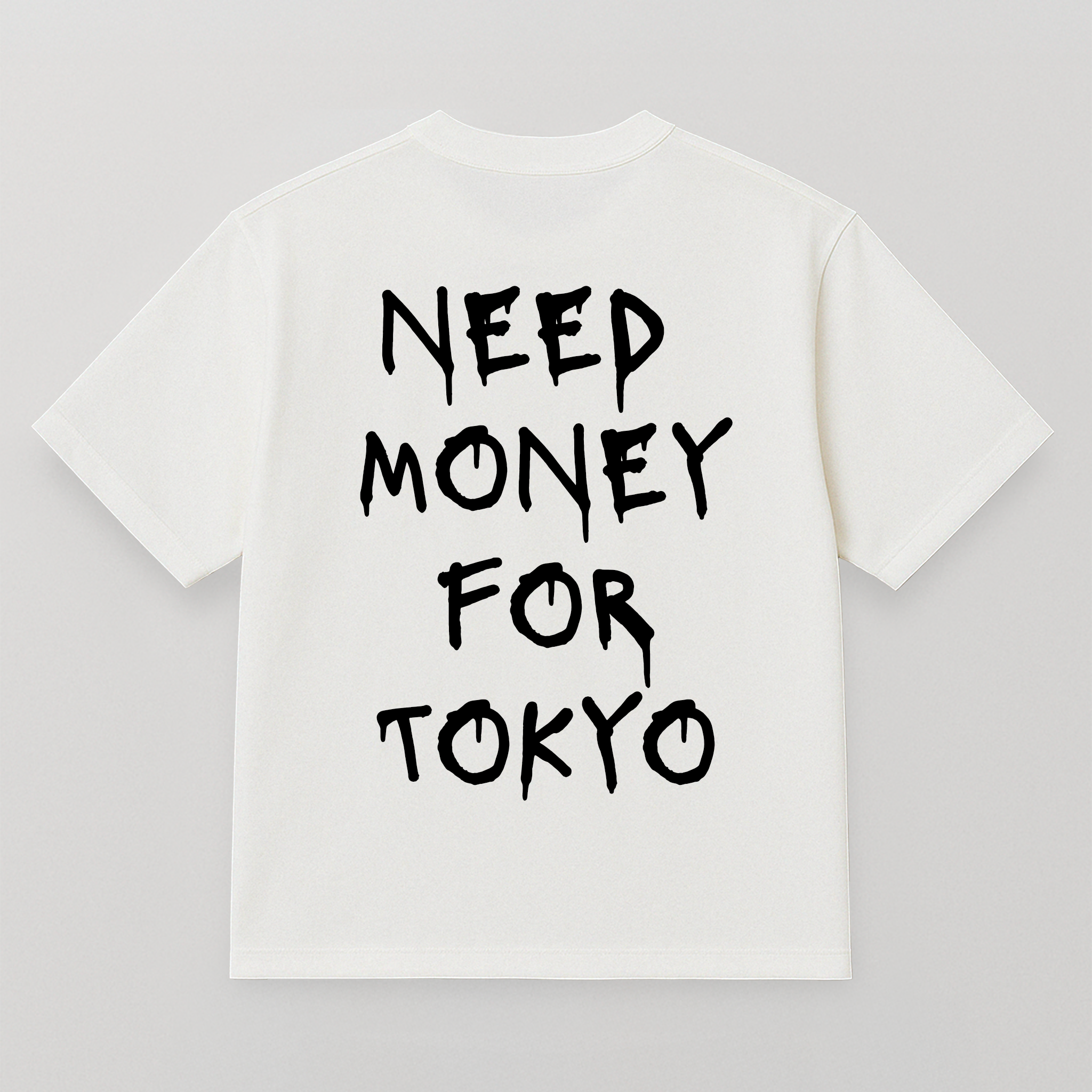 T-SHIRT NEED MONEY FOR TOKYO