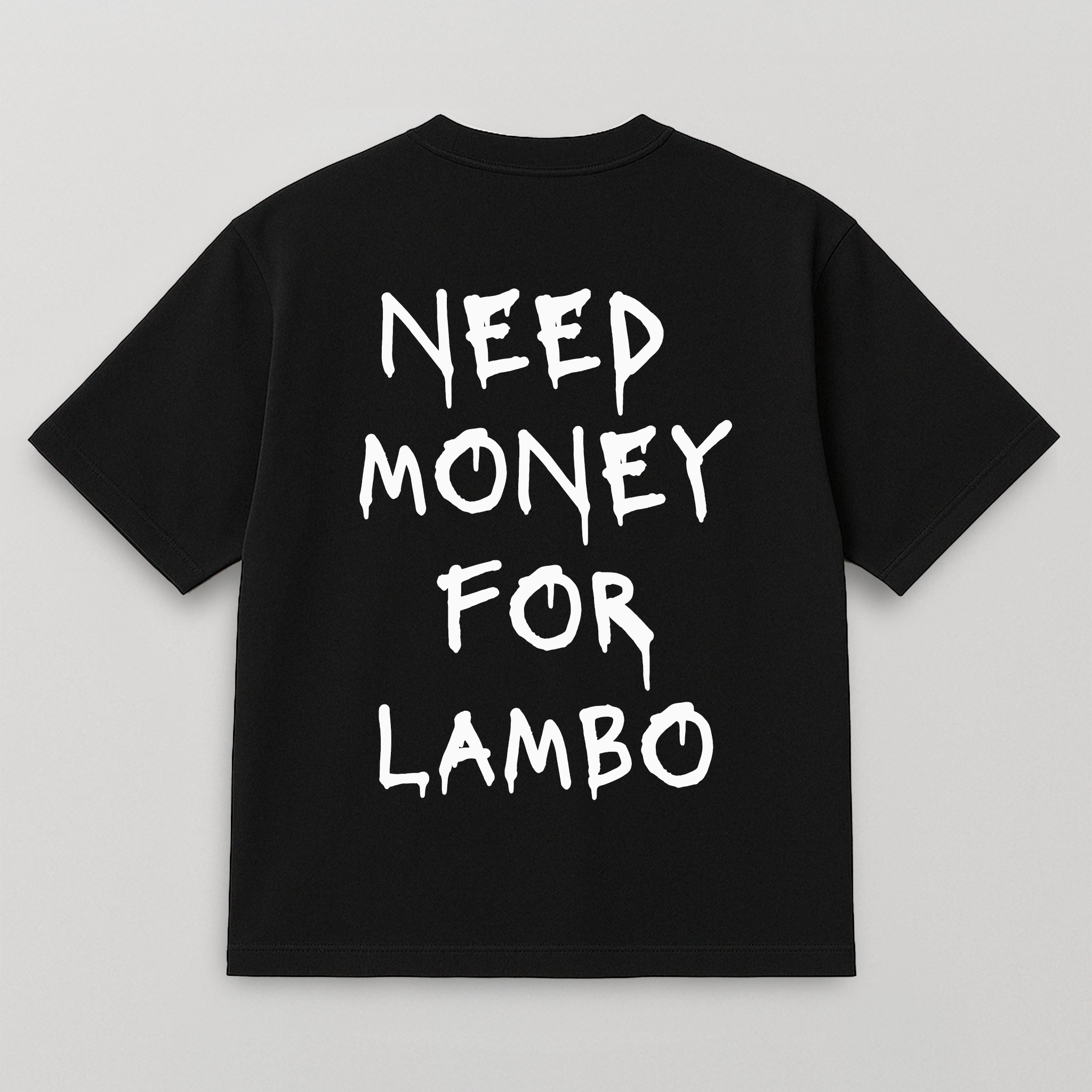 T-SHIRT NEED MONEY FOR LAMBO