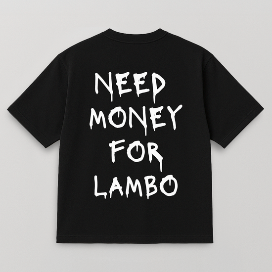 T-SHIRT NEED MONEY FOR LAMBO