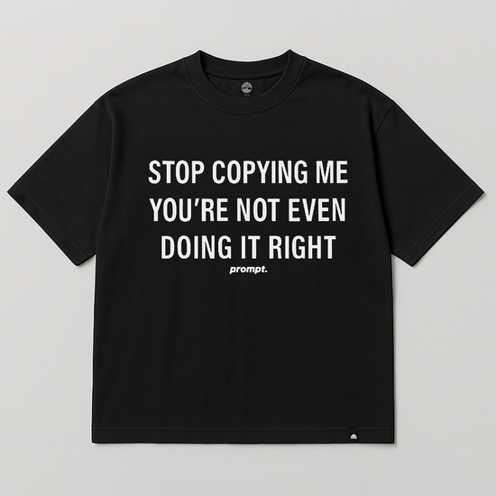 T-SHIRT STOP COPYING