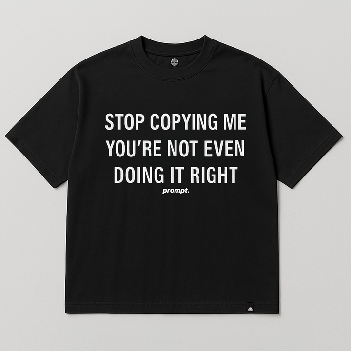 T-SHIRT STOP COPYING